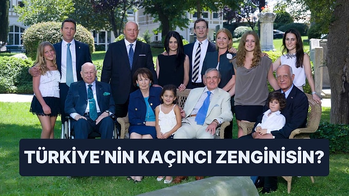 Sen Türkiye'nin Kaçıncı Zenginisin?