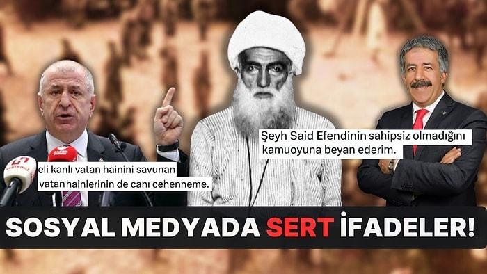 Siyasi Arenada Şeyh Said Gerginliği Sürüyor! Ümit Özdağ'dan AK Partili Fırat'a Sert İfadeler