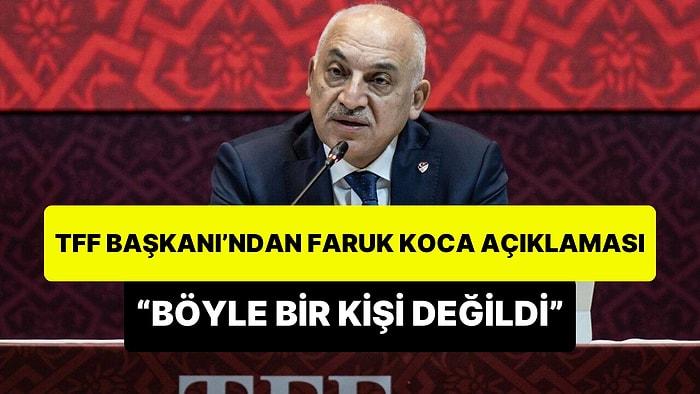 TFF Başkanı Mehmet Büyükekşi: 'Faruk Başkanımız Böyle Bir Kişi Değildi, Bir Sağlık Durumu mu Oldu Bilmiyoruz'