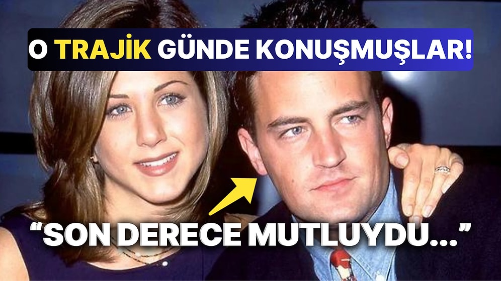 Ünlü Oyuncu Jennifer Aniston, Matthew Perry'nin Öldüğü Gün Onunla Mesajlaştığını İtiraf Etti