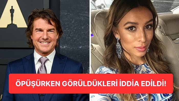 Ünlü Aktör Tom Cruise, Rus Milletvekilinin Kızı Elsina Khayrova ile Yeni Bir Aşka Yelken Açtı!