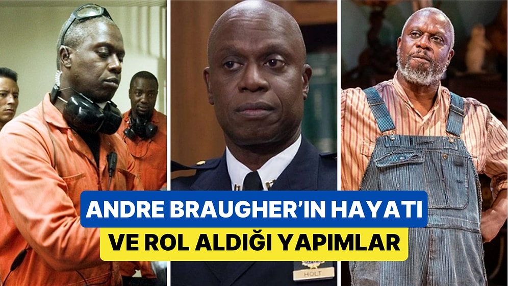 61 Yaşında Aramızdan Ayrılan Brooklyn Nine Nine'ın Captain Holt'u Andre Braugher'ın Rol Aldığı Yapımlar