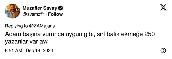 Balık ekmek fiyatlarını düşününce bize de normal gözüktü.