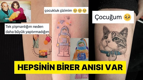 Hayatlarında Öneme Sahip Şeyleri Vücutlarına Dövme Yaptırarak Ölümsüzleştiren Kişiler