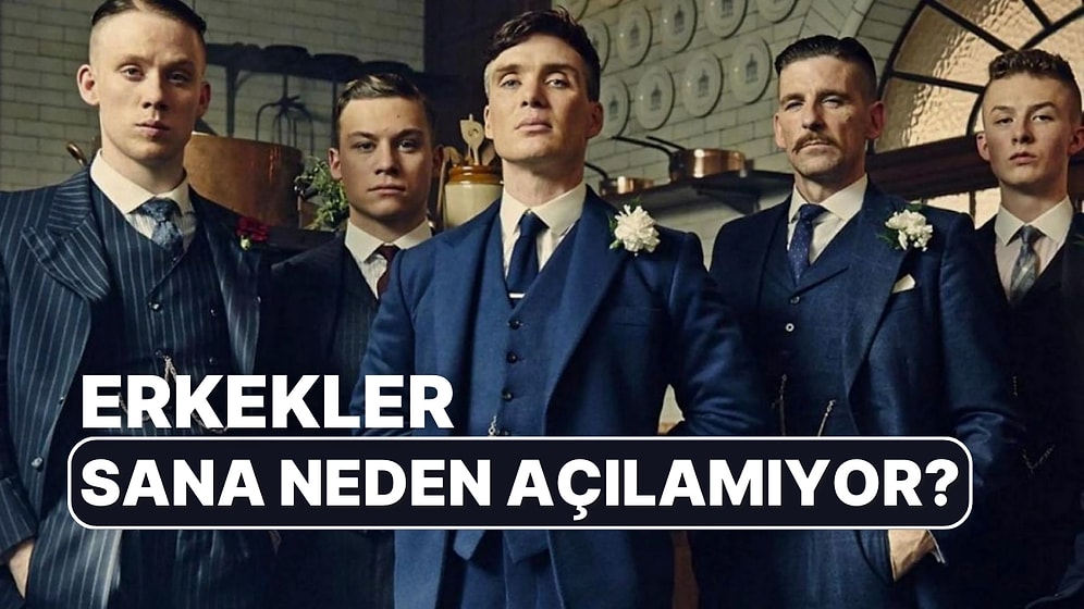 Erkekler Sana Neden Açılamıyor?