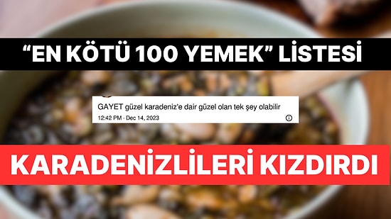 "Dünyanın En Kötü 100 Yemeği" Listesi Karadenizlileri Kızdırdı