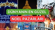 Işıl Işıl ve Rengarenk Dünyadaki En Güzel Noel Pazarları Rehberi