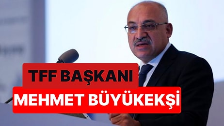 Mehmet Büyükekşi Kimdir? TFF Başkanı Mehmet Büyükekşi Görevden Alındı mı?