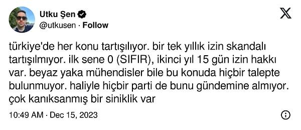 Utku Şen isimli Twitter kullanıcısı 'yıllık izin skandalı' olarak Türkiye'deki yıllık izinler hakkında serzenişte bulundu.