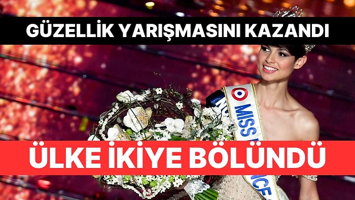 103 Yıldır Yapılan Güzellik Yarışmasında Bir İlk Yaşandı: Fransa İkiye Bölündü