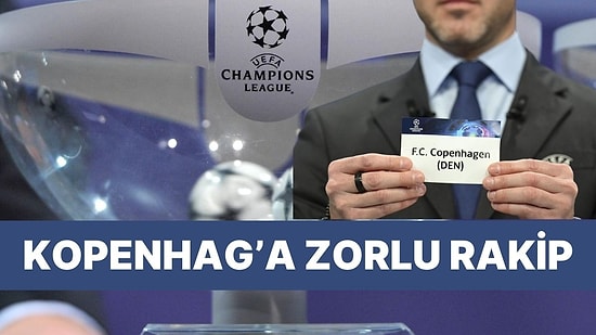 Şampiyonlar Ligi'nde Son 16 Turu Kuraları Çekildi! Kopenhag'a Zorlu Rakip