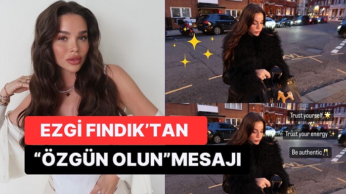 Ezgi Fındık'ın "Herkes Aynı Dolaşıyor, İşimiz Yenilikçi Olmak Değil Mi?" Mesajı "Konuşulmak İstiyor" Dedirtti!