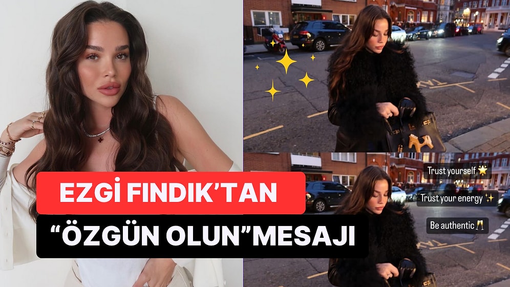 Ezgi Fındık'ın "Herkes Aynı Dolaşıyor, İşimiz Yenilikçi Olmak Değil Mi?" Mesajı "Konuşulmak İstiyor" Dedirtti!