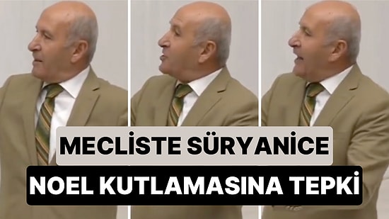 Süryani Milletvekili George Aslan Mecliste Süryanice Noel Kutlayınca Ortalık Karıştı