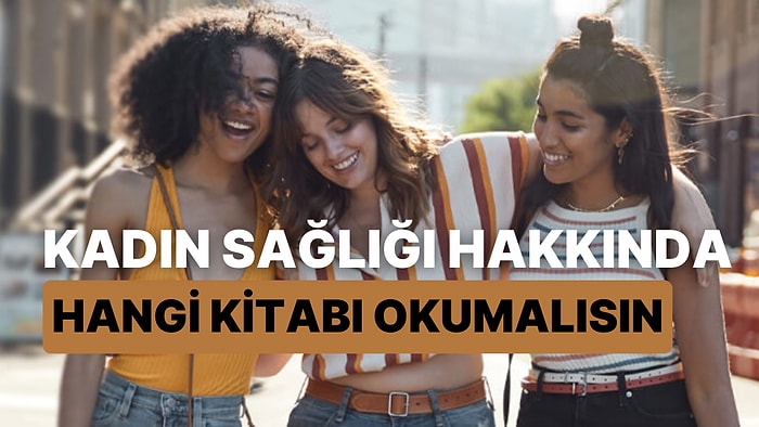 Kadın Sağlığı Hakkında Hangi Kitabı Okumalısın?