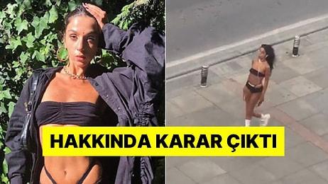 “Caddede Yürüyen Çıplak Kız" Melisa Aydınalp Hakkında Karar: Yurt Dışı Yasağı Getirildi!
