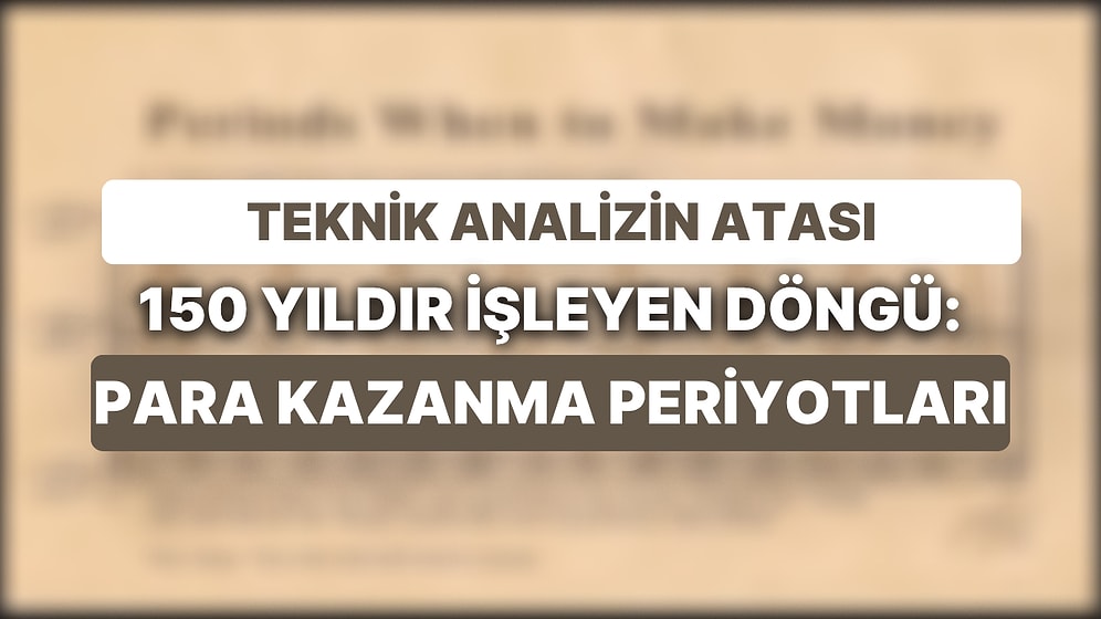 Para Kazanmanın Zamanı Var mı? 150 Yıldır İşleyen Döngü Alım ve Satım Zamanlarını Söylüyor