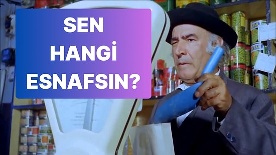 Sen Hangi Tip Esnafsın?