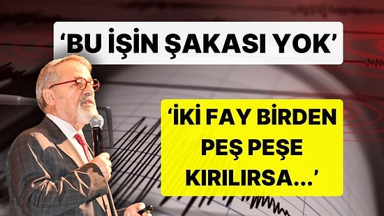 Prof. Dr. Naci Görür, 'Bu İşin Şakası Yok' Dedi, Marmara'yı İşaret Etti! 'İki Fay Peş Peşe Kırılırsa...'