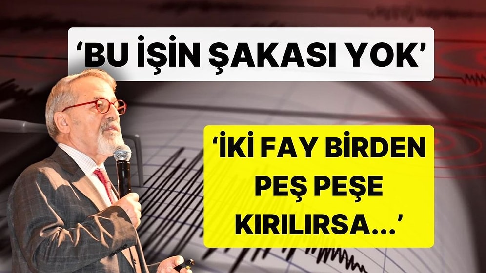 Prof. Dr. Naci Görür, 'Bu İşin Şakası Yok' Dedi, Marmara'yı İşaret Etti! 'İki Fay Peş Peşe Kırılırsa...'