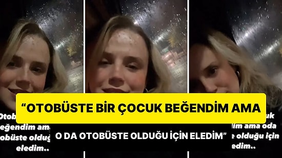 'Otobüste Bir Çocuk Beğendim Ama O da Otobüste Olduğu İçin Eledim' Diyen Kadının Tepki Çeken Paylaşımı