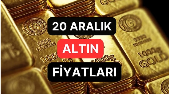 Altın Ne Kadar, Kaç TL? 20 Aralık Kapalıçarşı Gram Altın, Çeyrek Altın, Yarım Altın Anlık Fiyatları