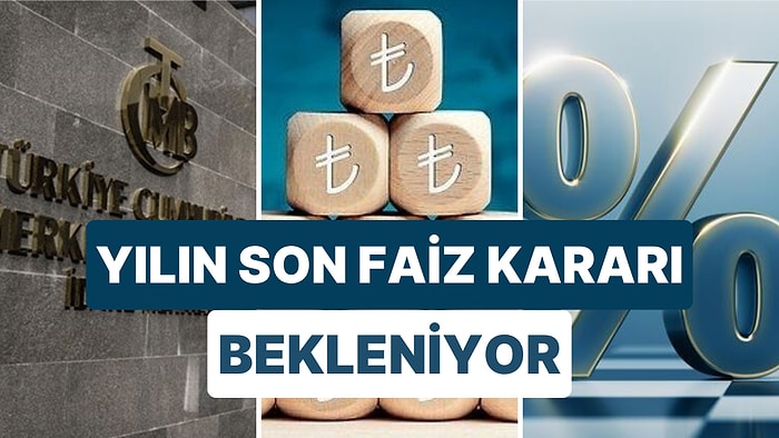 Yılın Son Faiz Kararı Bekleniyor: TCMB'nin Faiz Karar Ne Olacak?