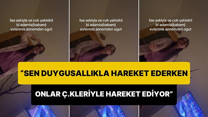 Liseli Kızına İlişki Tavsiyesi Veren Anne: 'Siz Duygusallıkla Hareket Ederken Onlar Ç.kleriyle Hareket Ediyor'