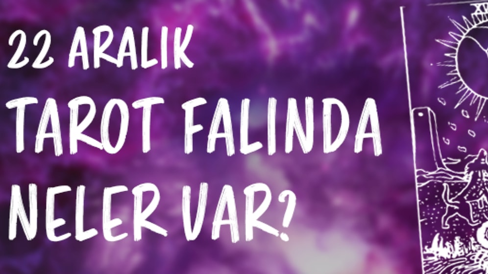 Tarot Falına Göre 22 Aralık Cuma Günü Senin İçin Nasıl Geçecek?