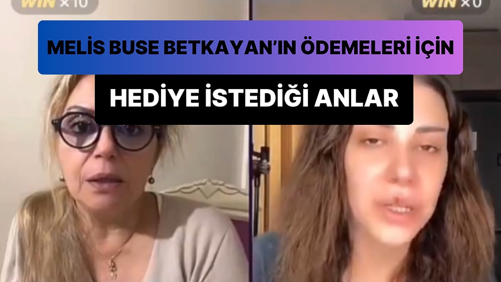 Kısmetse Olur Yarışmacısı Melis Buse Betkayan'ın TikTok Canlı Yayınında Ödemeleri İçin Bağış İstediği Anlar