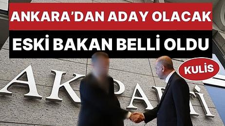 Kulis: Ankara Büyükşehir Belediyesi İçin Adı Geçen Eski Bakanın Kim Olduğu Ortaya Çıktı