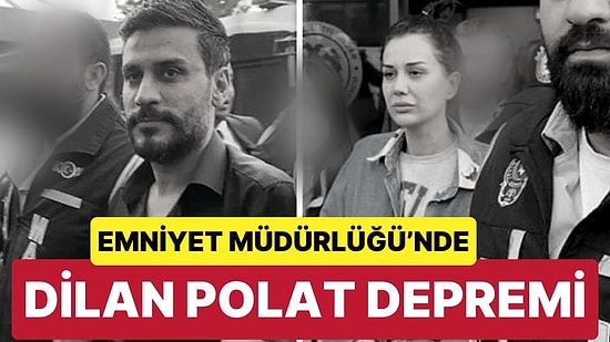 Emniyet Müdürlüğü’nde 'Dilan Polat' Depremi! Polisler Açığa Alındı!