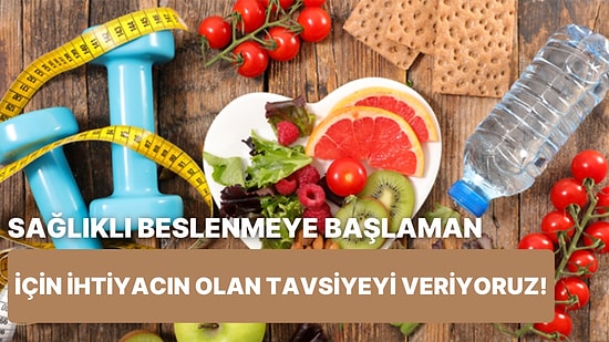 Sağlıklı Beslenmeye Başlaman İçin Sana Bir Sır Veriyoruz!