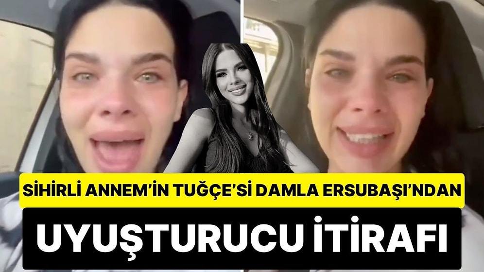 Sihirli Annem’in Tuğçe’si Damla Ersubaşı: “Uyuşturucu Batağına Düştüm, Kumar Oynadım”