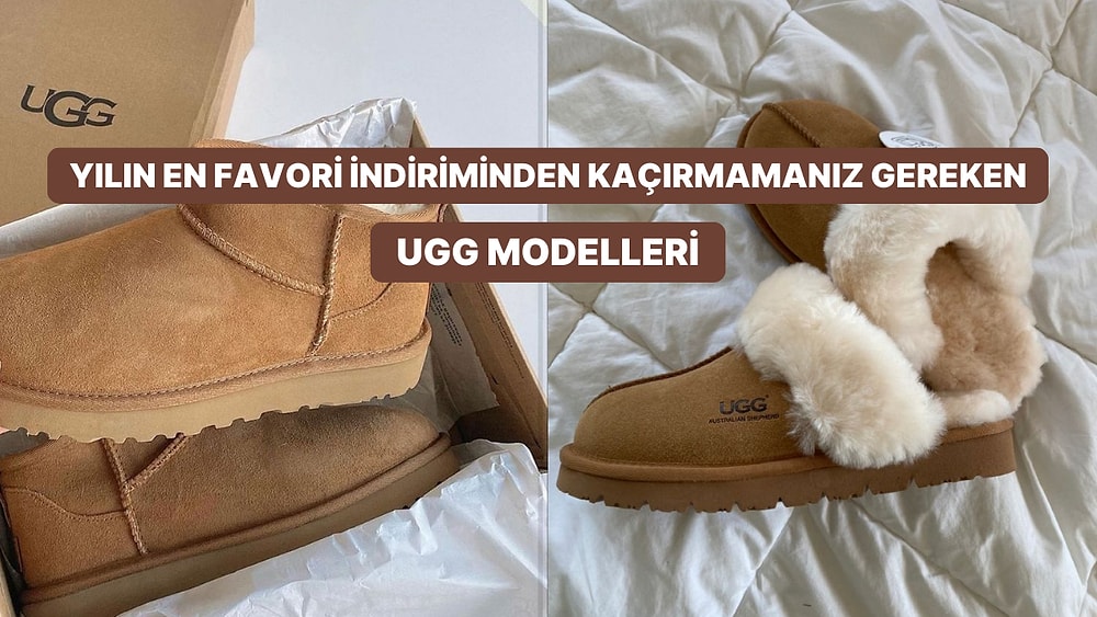 Sezonun En Favorileri! Yılın Son İndirimlerinden Hemen Kapmanız Gereken UGG Ayakkabı Modelleri