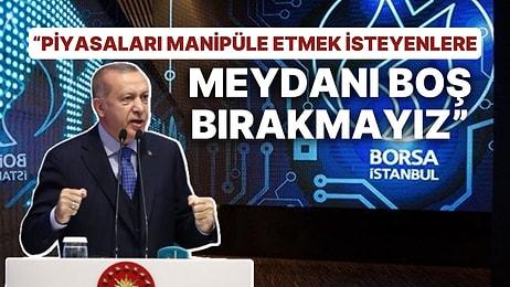 Erdoğan'dan Borsa'da Önemli Açıklamalar: "Piyasaları Manipüle Etmek İsteyenlere Meydanı Boş Bırakmayız"