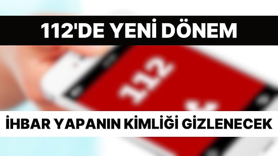 İçişleri Bakan Yardımcısı 112'de Yapılan Yenilikleri Açıkladı: Kimlikler Gizlenecek