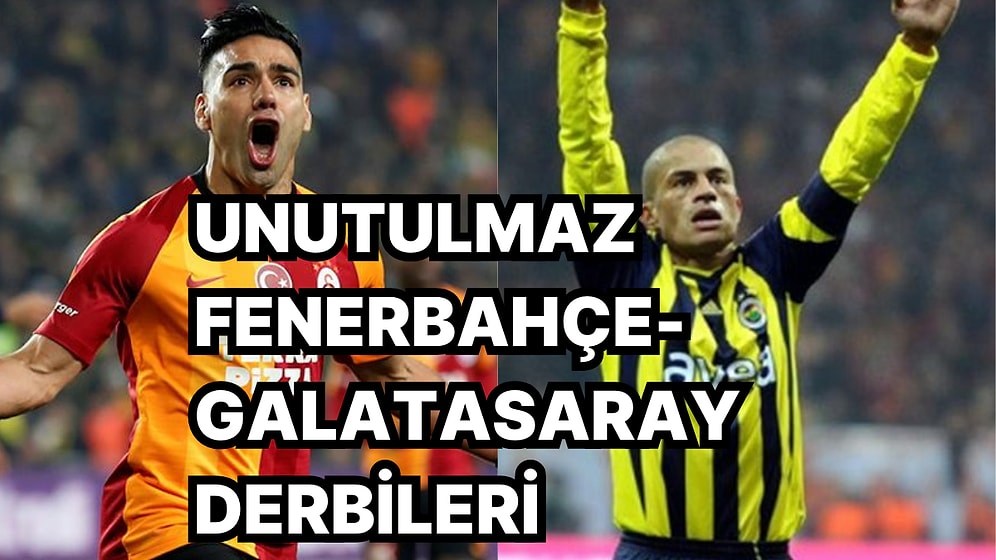 Derbi Öncesi Yakın Tarihte Oynanan Unutulmaz Fenerbahçe-Galatasaray Maçlarını Yeniden Hatırlıyoruz