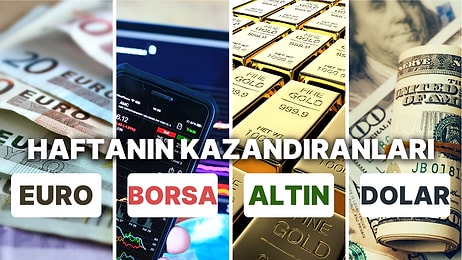 Borsa, Dolar ve Altın Haftayı Nasıl Geçirdi? 18-22 Aralık Haftasında En Çok Kazandıran Yatırımlar