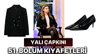 Yalı Çapkını Dizisinin 51. Bölümünde Giyilen Kıyafetlerin Markalarını Açıklıyoruz!