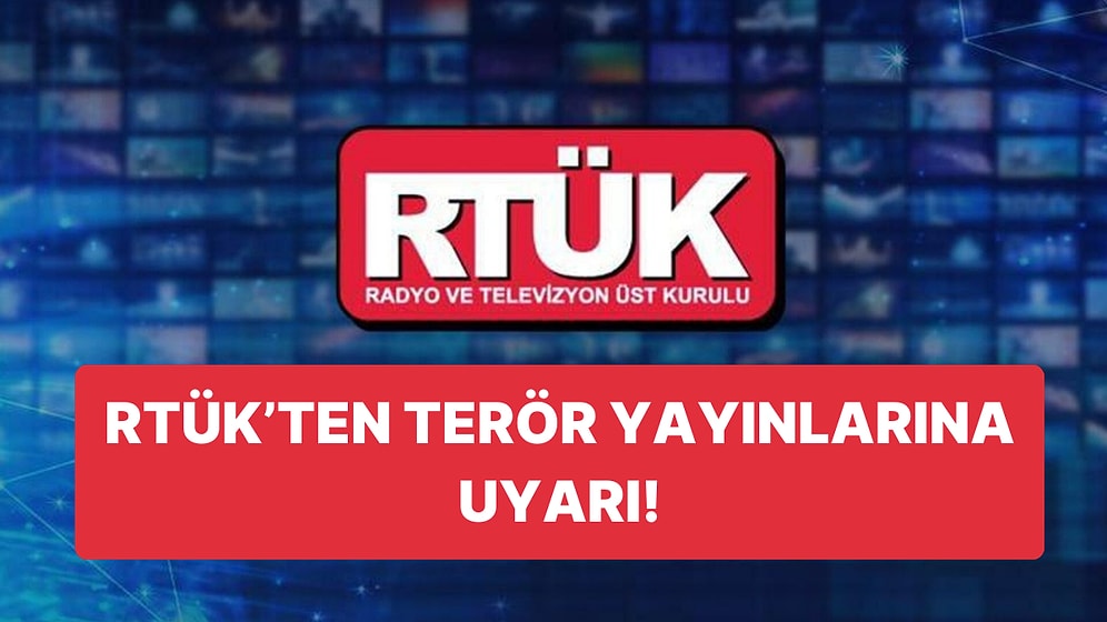 RTÜK'ten Televizyon Kanallarına Terörle İlgili Yayın İkazı