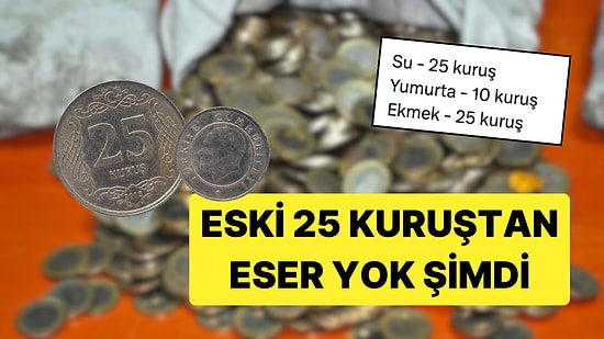 25 Kuruşun Maliyetinin Geldiği Son Nokta Sizi Şaşırtabilir