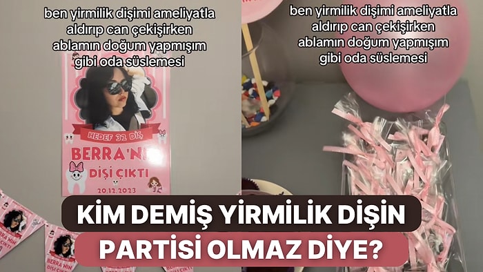 20’lik Dişini Çektirme Ameliyatına Giren Kız Kardeşine Sürpriz Parti: “Berra’nın Dişi Çıktı”