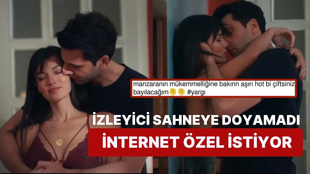 Yargı Dizisinin Sevilen İkilisi Ceylin ve Ilgaz'ın Kavga Sonrası Sevişme Sahnesi Ortalığı Yaktı Geçti!