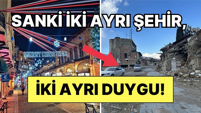 Depremden Etkilenen Hatay Sokaklarının Geçen Yılbaşı ile Bu Seneki Görüntüleri Yüreğimizi Dağladı!