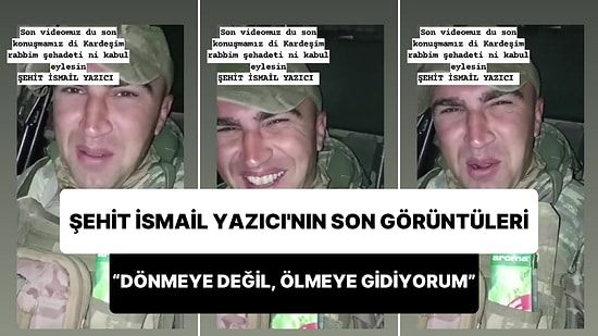 4 Ay Önce Evlenen Şehit İsmail Yazıcı'nın Son Görüntüleri Ortaya Çıktı: 'Dönmeye Değil, Ölmeye Gidiyorum'