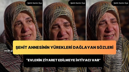 Şehit Annesinin Yürekleri Dağlayan Sözleri: 'Dışarıdan Kimse Bilmiyor, Bacan Tütüyor Ama Baca Nasıl Tütüyor?'