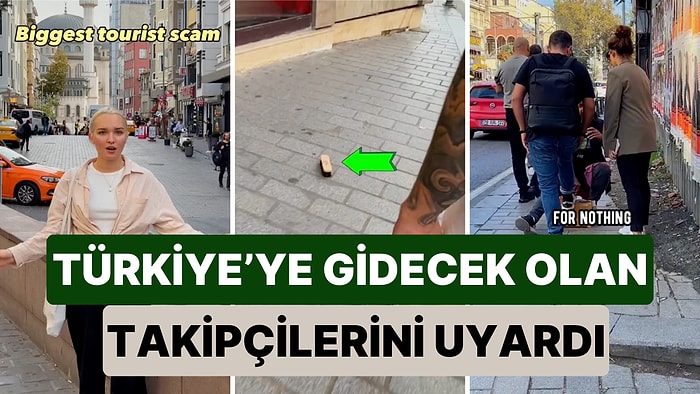 Dünyayı Gezdiği Videolar Paylaşan Bir Kadın Türkiye'deki Meşhur Bir Dolandırıcılık Yöntemini Paylaştı