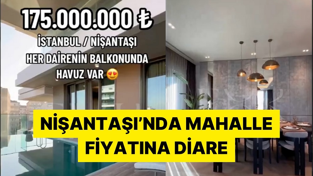 İstanbul Nişantaşı'nda 175 Milyon Liraya Satılan Dairenin Fiyatı Dudak Uçuklattı