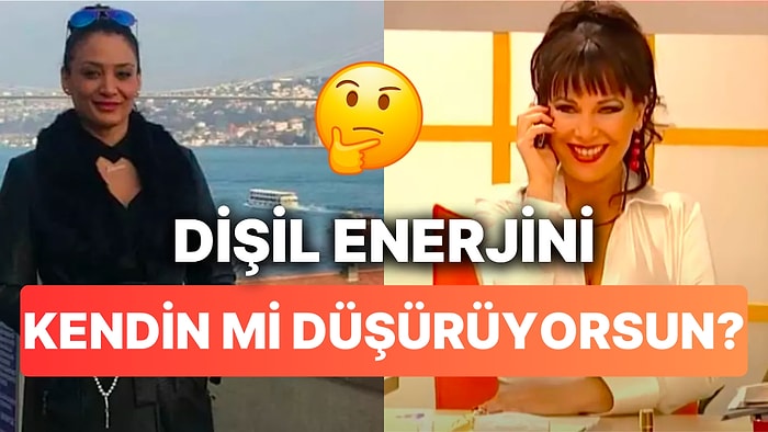 Bu Evet Hayır Testine Göre Dişil Enerjini Düşürüyor musun?